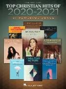 Top Christian Hits of 2020-2021: 21 Powerful Songs Arranged for Piano/Vocal/Guitar