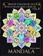 Mandala Adult Coloring Book Stress Relieving Designs vol.I