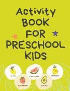 Activity Book for Preschool Kids.Contains the Alphabet, Tracing Letters, Coloring Pages,Prepositions, Crosswords, Maze and Many More