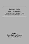 Pennsylvania And The Federal Constitution, 1787-1788
