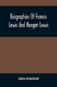 Biographies Of Francis Lewis And Morgan Lewis