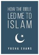 How The Bible Led Me to Islam