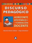 Discurso Pedagógico: Horizonde Epistémico de la Formación Docente