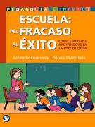 Escuela: del Fracaso Al Éxito: Cómo Lograrlo Apoyándose En La Psicología