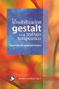 La Sensibilización Gestalt En El Trabajo Terapéutico: Una Alternativa Para El Desarrolllo del Potencial Humano