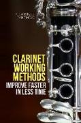 Clarinet working methods: clarinet method - improve faster in less time
