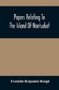 Papers Relating To The Island Of Nantucket