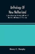 Anthology Of New Netherland, Or, Translations From The Early Dutch Poets Of New York