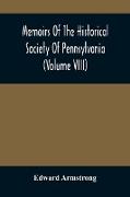 Memoirs Of The Historical Society Of Pennsylvania (Volume Viii) Containing The Minutes Of The Committee Of Defence Of Philadelphia 1814-1815