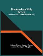 The American Whig Review, To Stand By The Constitution (Volume Xiv)