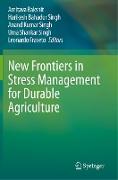 New Frontiers in Stress Management for Durable Agriculture