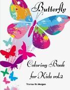 Butterfly Coloring Book for Kids vol.2: Children Coloring and Activity Book for Girls & Boys Ages 4-10