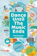 Dance Until the Music Ends