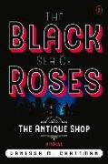 The Black Sea of Roses: A Novel ( the Antique Shop, Book 2): The Antique Shop Volume 2