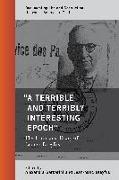 "A Terrible and Terribly Interesting Epoch"