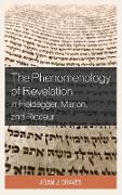 The Phenomenology of Revelation in Heidegger, Marion, and Ricoeur