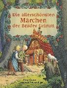 Die allerschönsten Märchen der Brüder Grimm