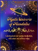 Mystic Universe of Mandalas Coloring Book for Adults Meditation, Relaxation and Stress Relief: Unique Patterns Anti Anxiety Sacred Symbols Color Thera