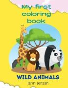 My first coloring book: Wild Animals 1+