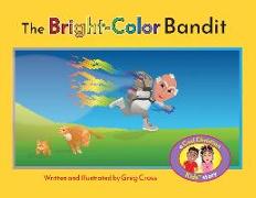 The Bright-Color Bandit: A Cool Christian Kids Story