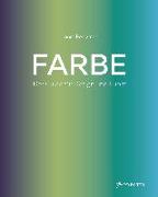 Farbe. Der Guide für Design und Kunst