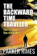 The Backward Time Traveler: Two strangers. One crazy idea