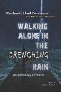 Walking Alone in The Drenching Rain: An Anthology of Poems