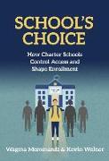 School's Choice: How Charter Schools Control Access and Shape Enrollment