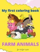My first coloring book: Amazing Farm animals ages 1+