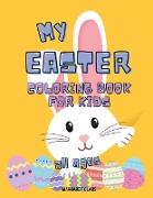 My Easter Coloring Book: 30 Fun and Challenging Animal Designs with Examples for Guidance Coloring Book for Kids, Toddlers, and even Adults