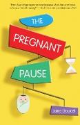 The Pregnant Pause