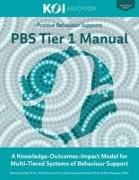 PBS Tier 1 Manual: A Knowledge-Outcomes-Impact Model for Multi-Tiered Systems of Behavior Support