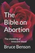 The Bible on Abortion: The shedding of innocent blood