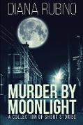 Murder By Moonlight: Large Print Edition
