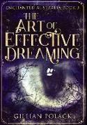 The Art of Effective Dreaming: Premium Large Print Hardcover Edition