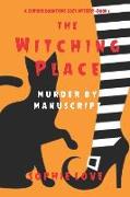 The Witching Place: Murder by Manuscript (A Curious Bookstore Cozy Mystery-Book 2)