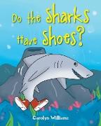 Do the Sharks Have Shoes?