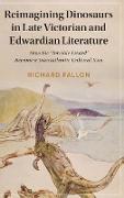 Reimagining Dinosaurs in Late Victorian and Edwardian Literature