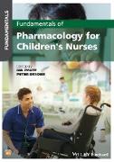 Fundamentals of Pharmacology for Children's Nurses