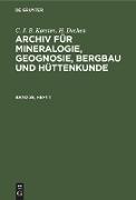 C. J. B. Karsten, H. Dechen: Archiv für Mineralogie, Geognosie, Bergbau und Hüttenkunde. Band 26, Heft 1