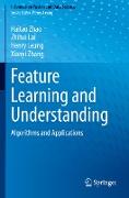 Feature Learning and Understanding