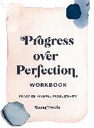 Progress Over Perfection Workbook