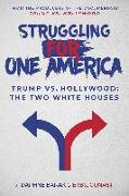 Struggling for One America: Trump vs. Hollywood: The Two White Houses
