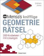 Mensa's knifflige Geometrierätsel. Mathematische Aufgaben aus der Trigonometrie und räumlichen Vorstellungskraft. 3D-Rätsel, Pentominos, Tangrams, Streichholzpuzzles, Flächenrätsel u.v.m