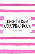 Color the Bible Coloring Book for Children (6x9 Coloring Book / Activity Book)