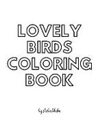 Lovely Birds Coloring Book for Teens and Young Adults - Create Your Own Doodle Cover (8x10 Softcover Personalized Coloring Book / Activity Book)