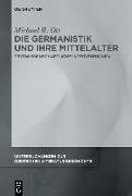 Die Germanistik und ihre Mittelalter