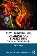 New Perspectives on Arson and Firesetting