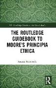 The Routledge Guidebook to Moore's Principia Ethica