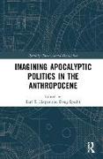 Imagining Apocalyptic Politics in the Anthropocene